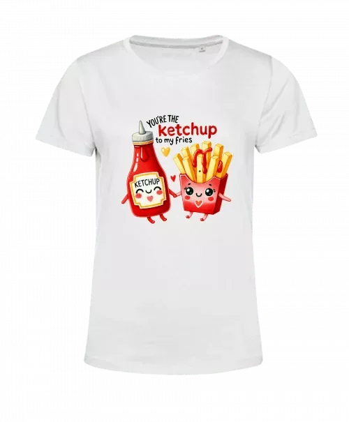 Tshirt Valentijnseditie - You're the ketchup to my fries